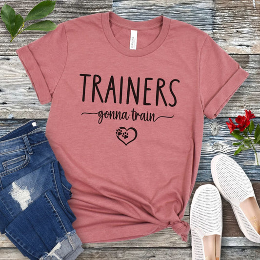 Trainers Gonna Train T-Shirt