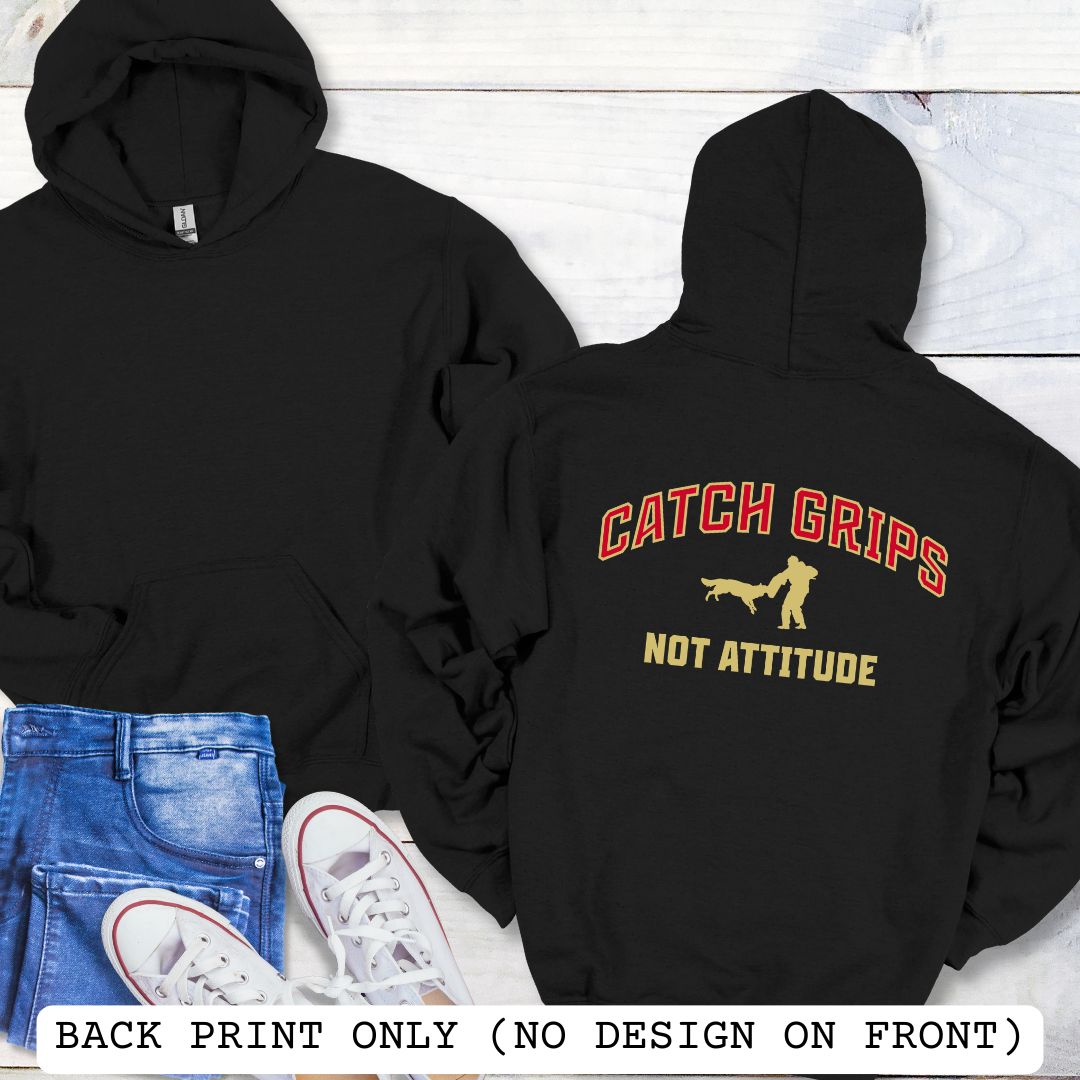 Black Schutzhund/IGP hoodie with bitework graphic and 'Catch Grips Not Attitude' text in college style lettering on the back.
