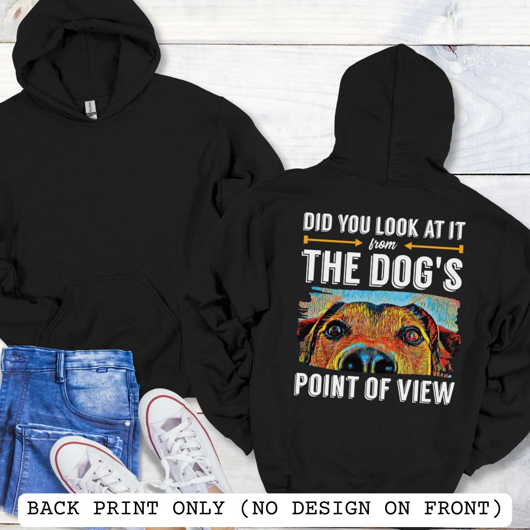 Black dog lover hoodie with colorful dog face graphic and the text 'Did You Look At It From Your Dog's Point of View' on the back, laid flat with jeans and white shoes.