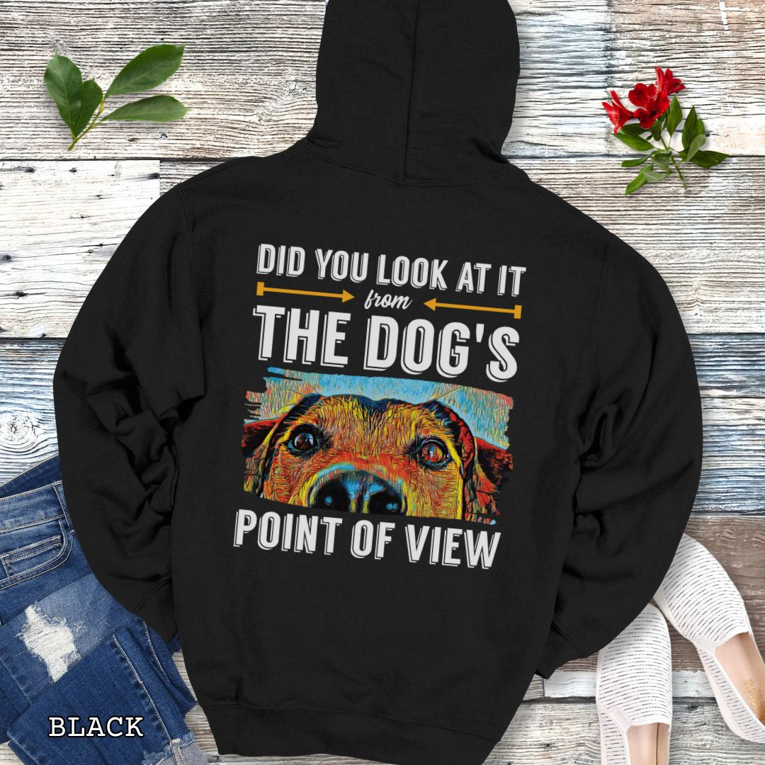 Black dog lover hoodie with colorful dog face graphic and the text 'Did You Look At It From Your Dog's Point of View' on the back, laid flat with jeans and white shoes.
